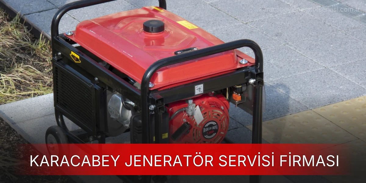 Karacabey Jeneratör Servisi Firması